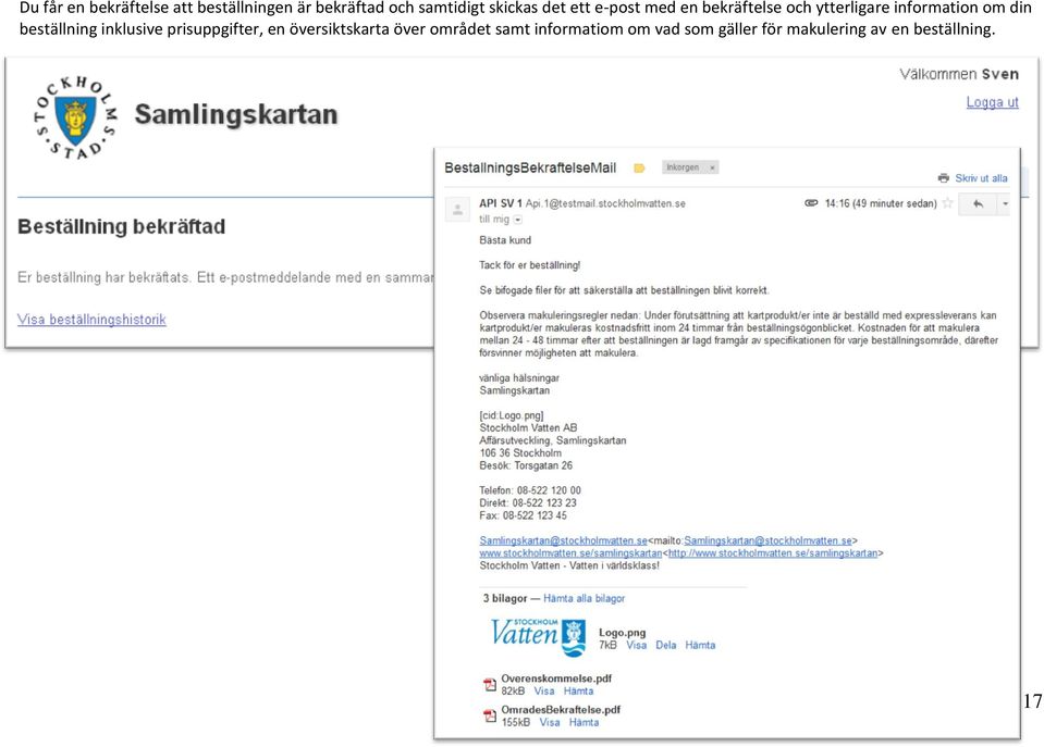 om din beställning inklusive prisuppgifter, en översiktskarta över