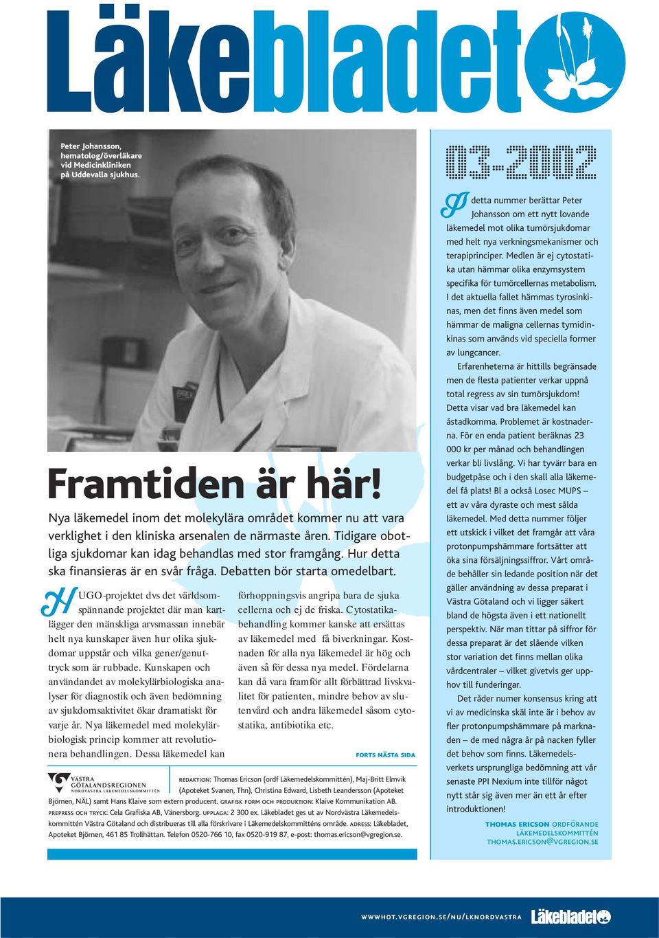 Hur detta ska finansieras är en svår fråga. Debatten bör starta omedelbart.
