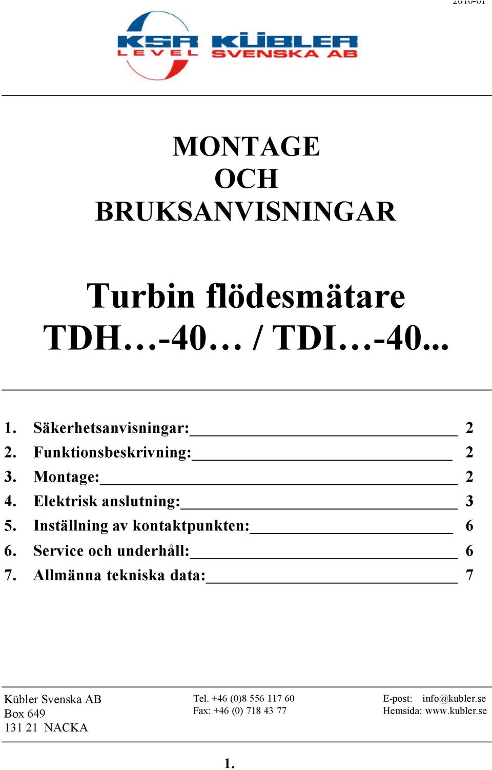 Inställning av kontaktpunkten: 6 6. Service och underhåll: 6 7.