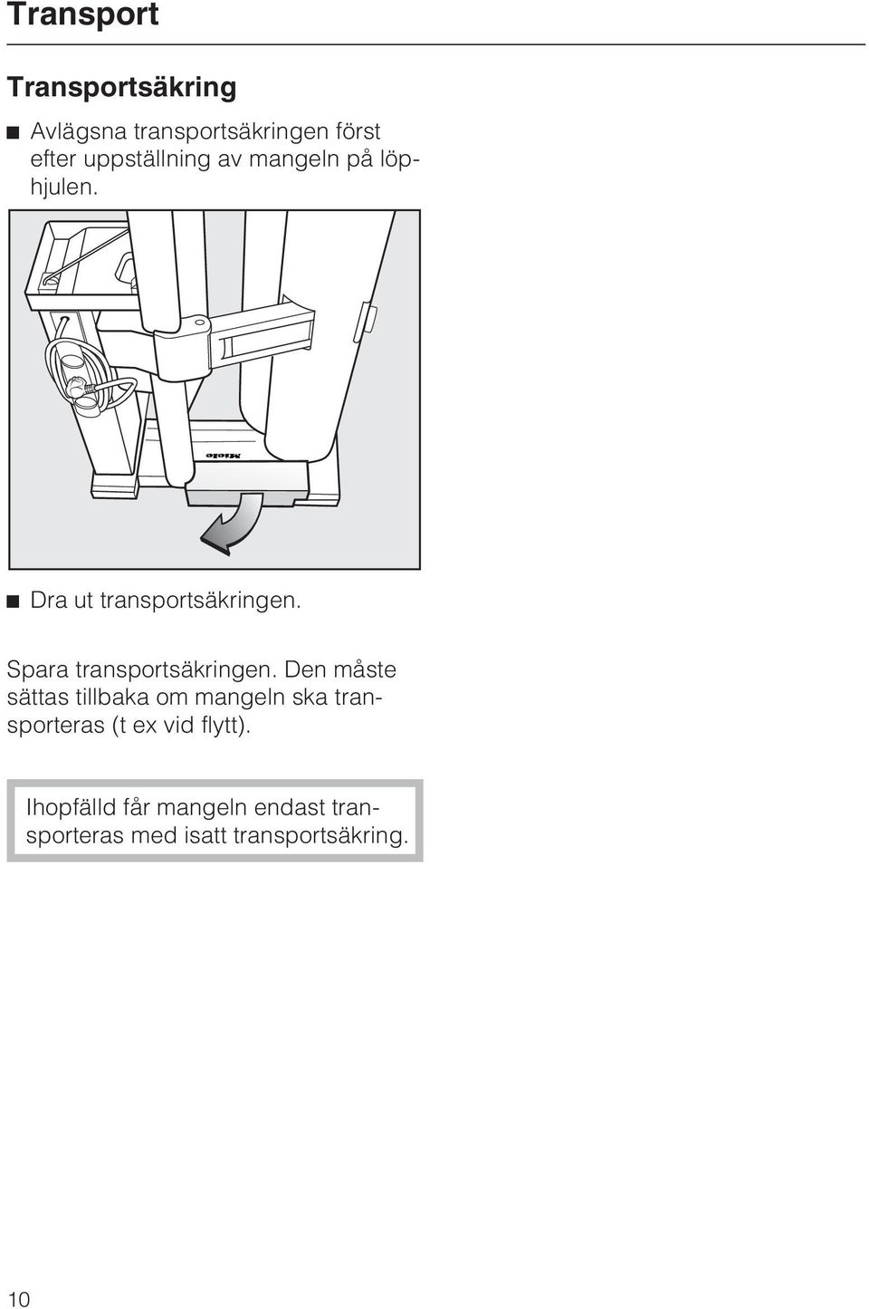 Spara transportsäkringen.