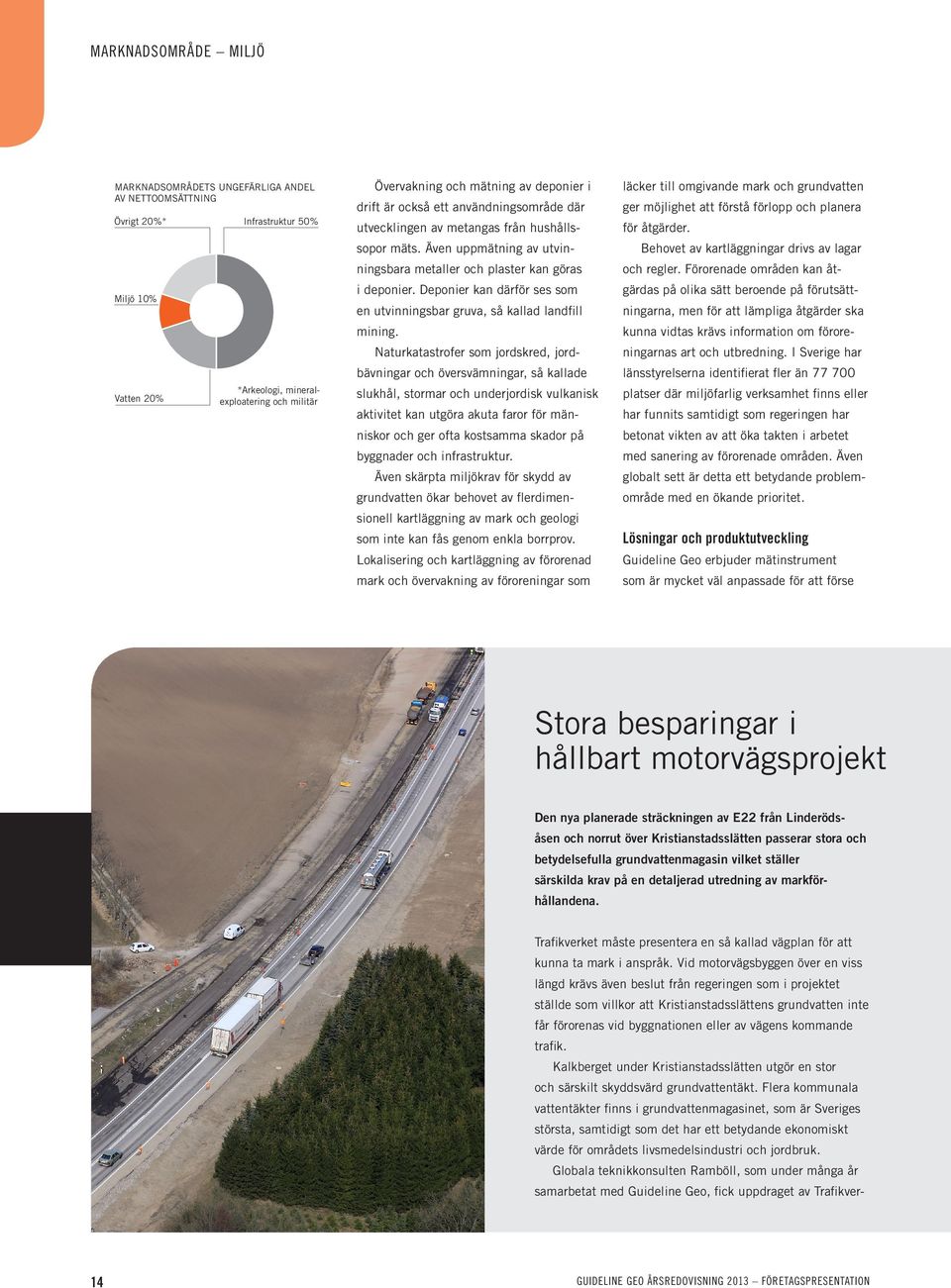Deponier kan därför ses som en utvinningsbar gruva, så kallad landfill mining.