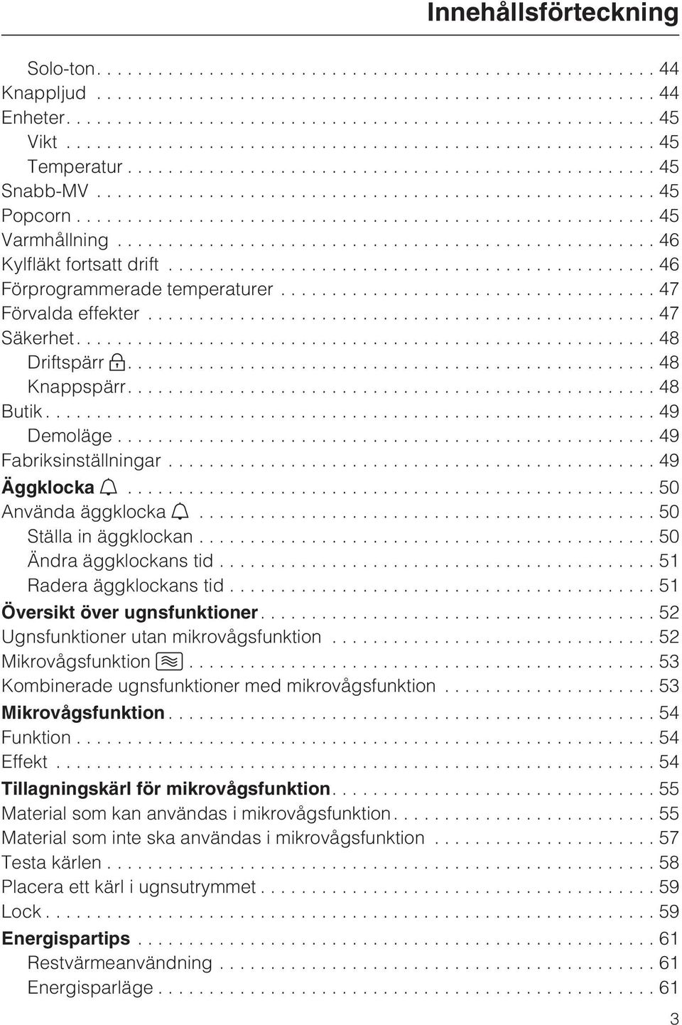 ..50 Ändra äggklockans tid...51 Radera äggklockans tid...51 Översikt över ugnsfunktioner....52 Ugnsfunktioner utan mikrovågsfunktion...52 Mikrovågsfunktion.