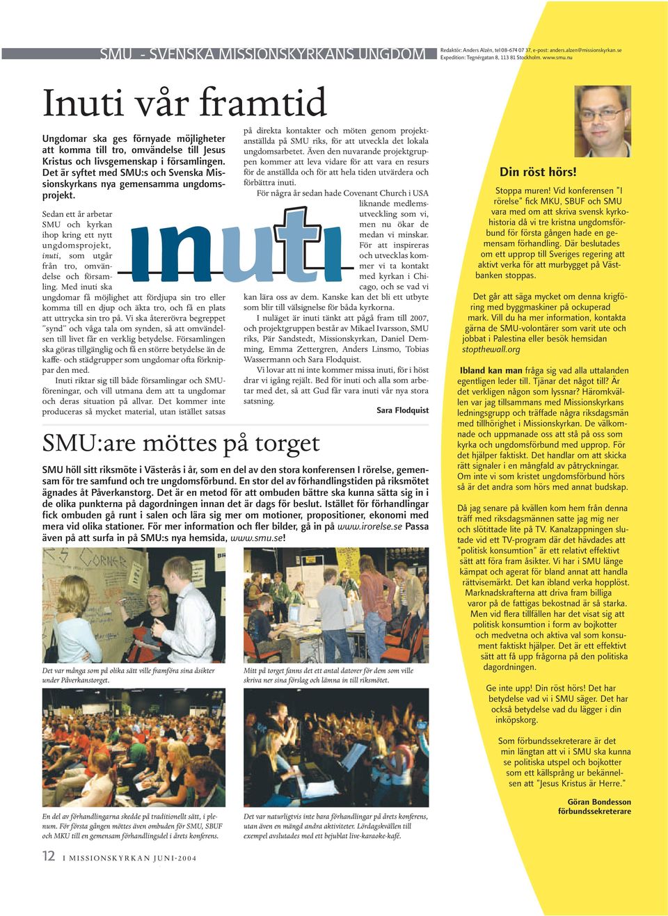 Det är syftet med SMU:s och Svenska Missionskyrkans nya gemensamma ungdomsprojekt.