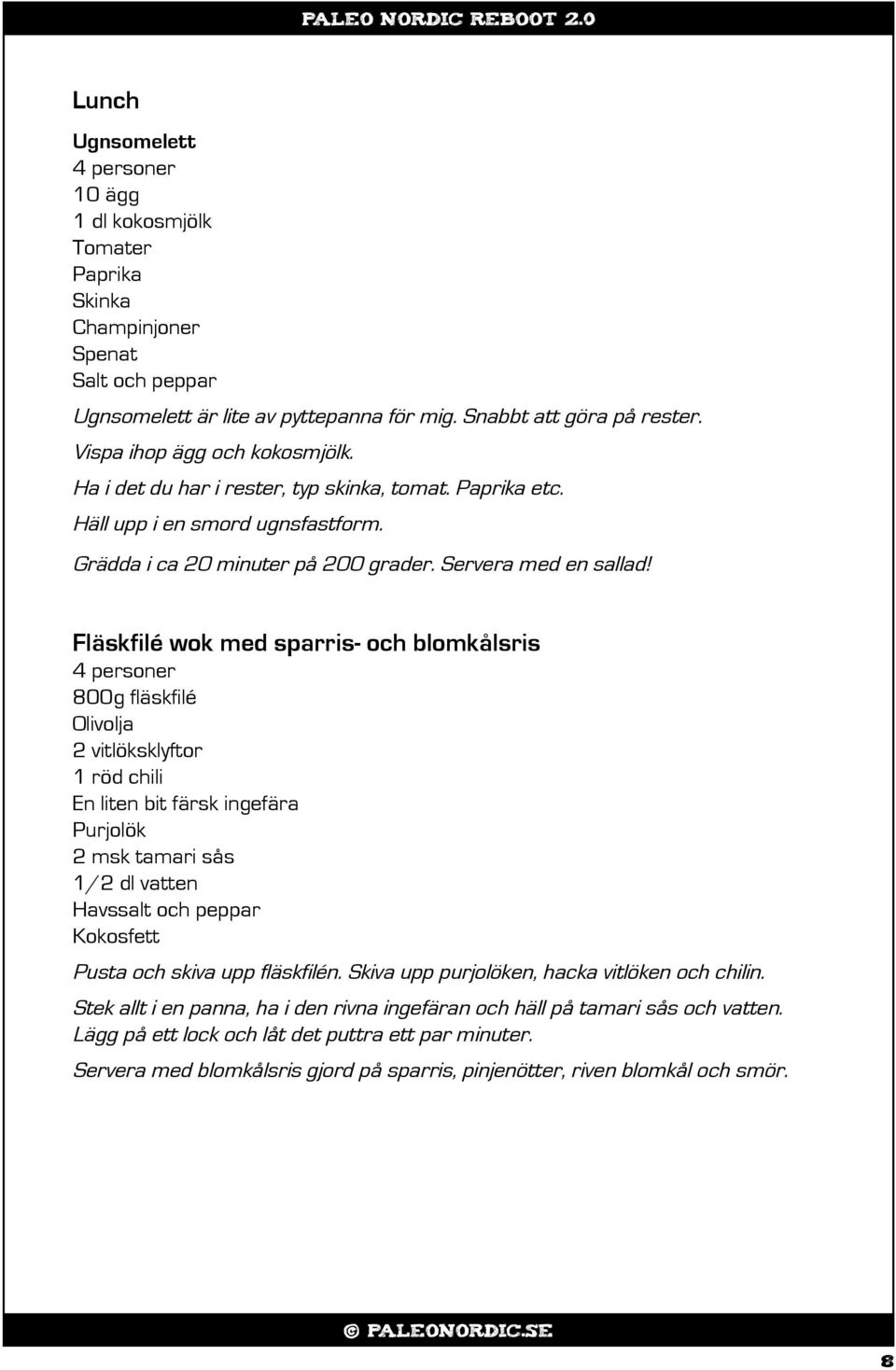 Fläskfilé wok med sparris- och blomkålsris 800g fläskfilé Olivolja 2 vitlöksklyftor 1 röd chili En liten bit färsk ingefära Purjolök 2 msk tamari sås 1/2 dl vatten och peppar Kokosfett Pusta och