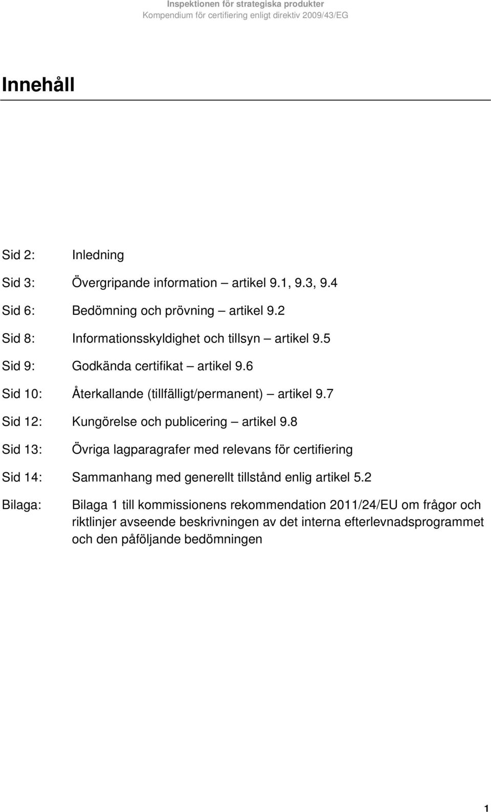 7 Sid 12: Kungörelse och publicering artikel 9.