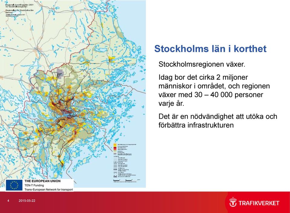 regionen växer med 30 40 000 personer varje år.