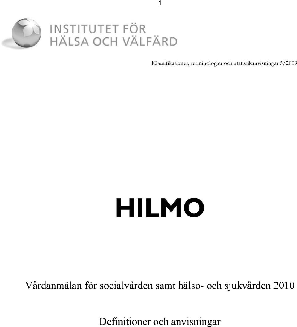 Hoitoilmoitusjärjestelmä HILMO Vårdanmälan för
