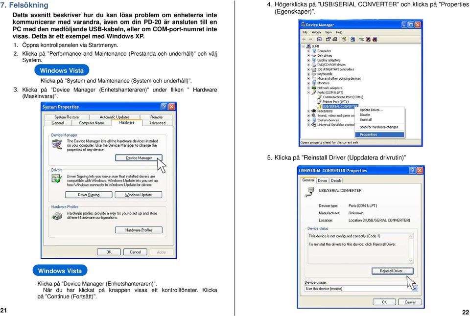 Högerklicka på USB/SERIAL CONVERTER och klicka på Properties (Egenskaper). Klicka på System and Maintenance (System och underhåll). 3.