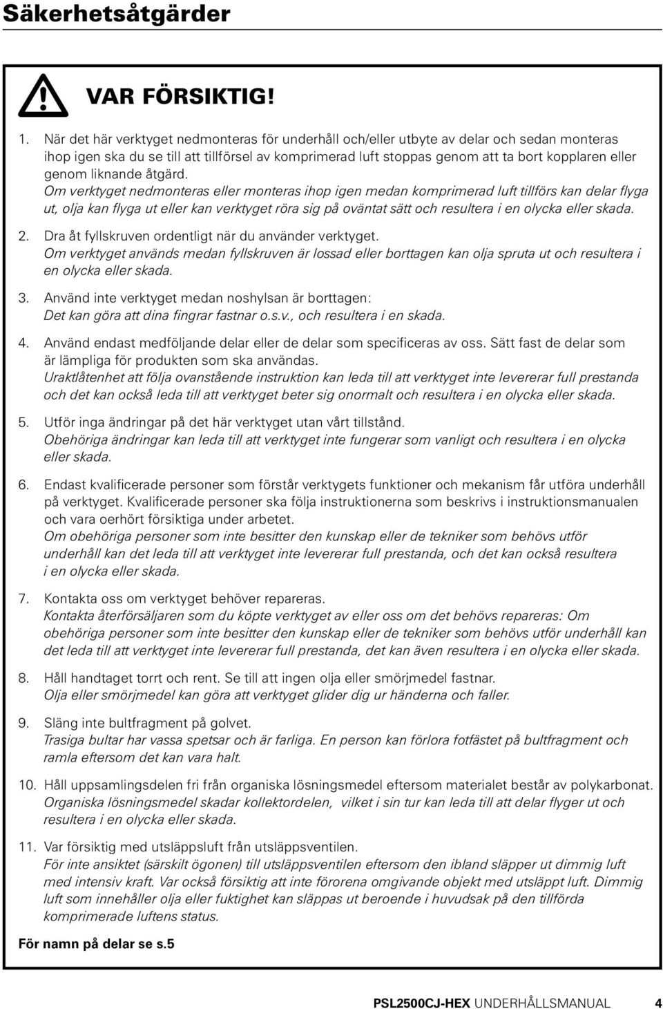 genom liknande åtgärd.