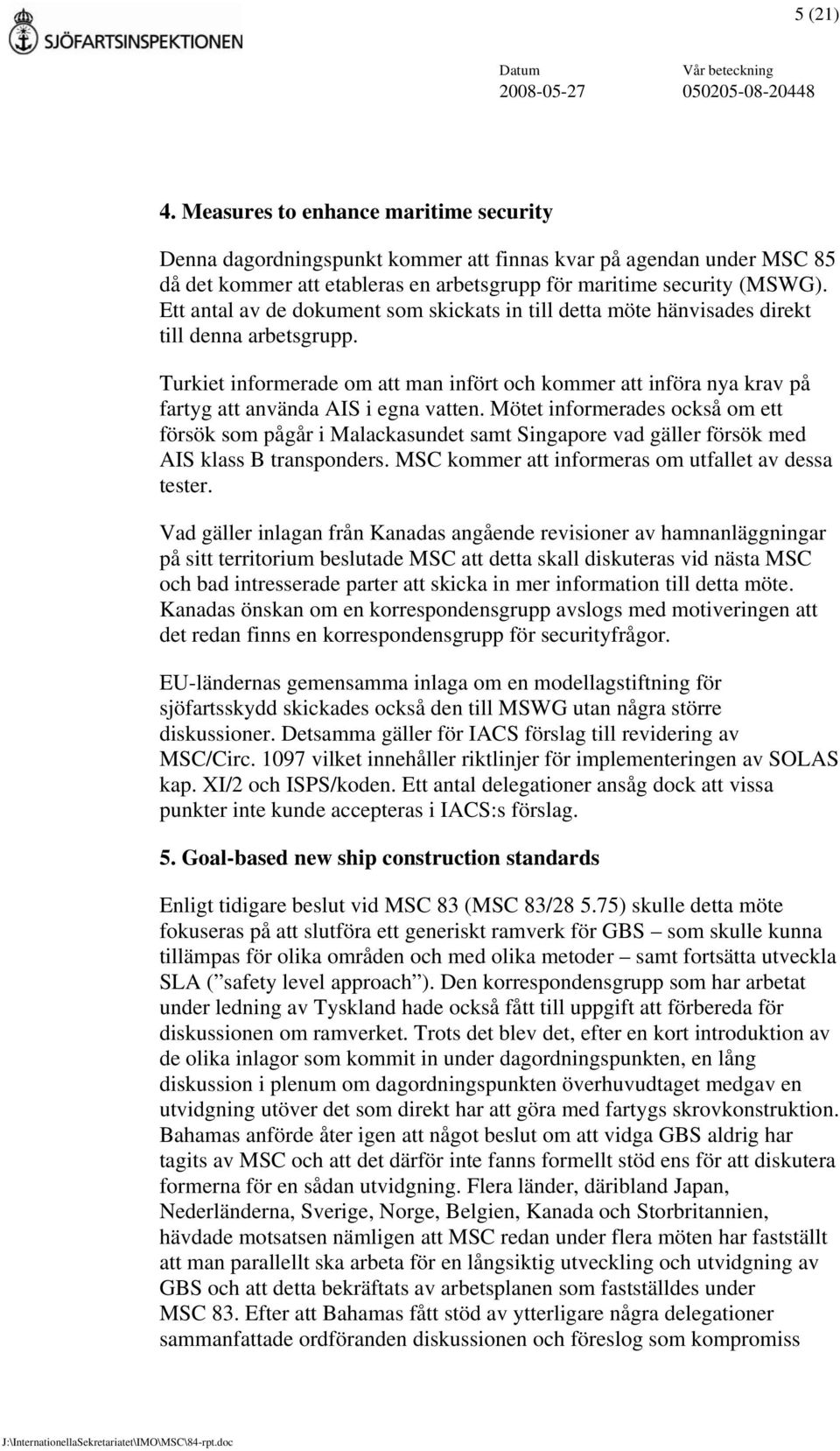 Turkiet informerade om att man infört och kommer att införa nya krav på fartyg att använda AIS i egna vatten.