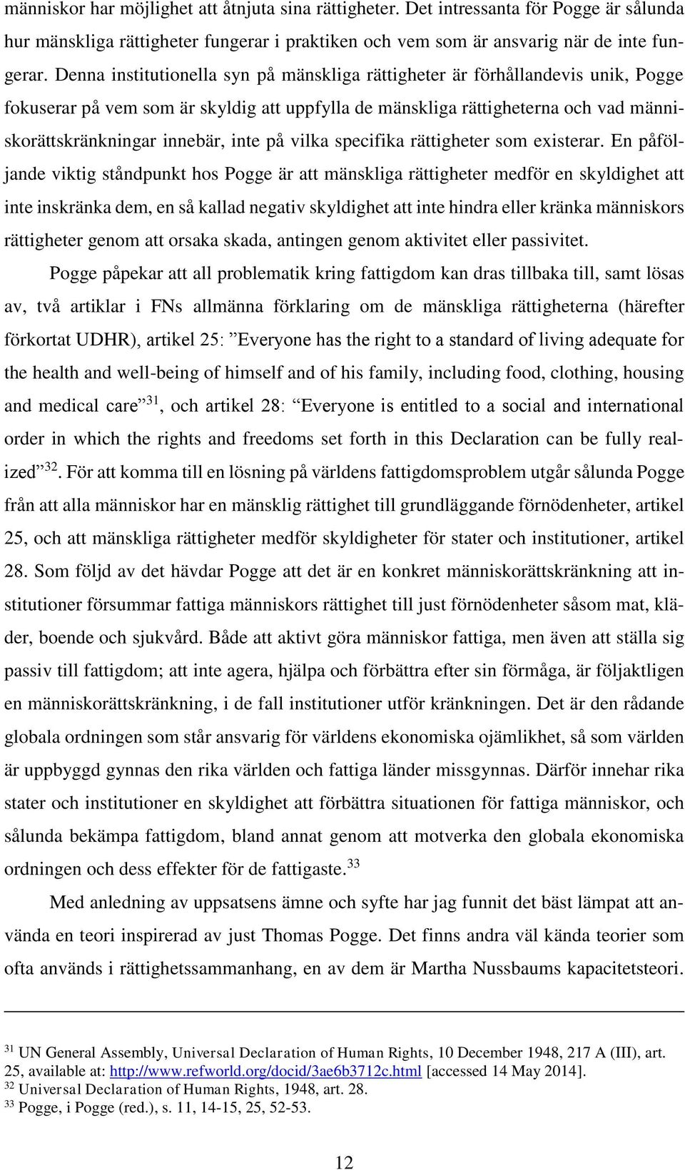 på vilka specifika rättigheter som existerar.
