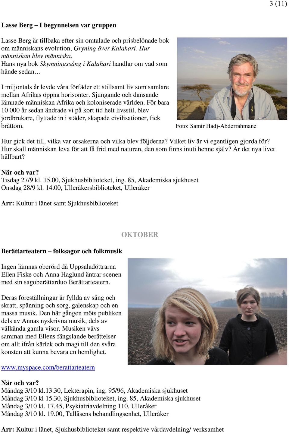 Sjungande och dansande lämnade människan Afrika och koloniserade världen.