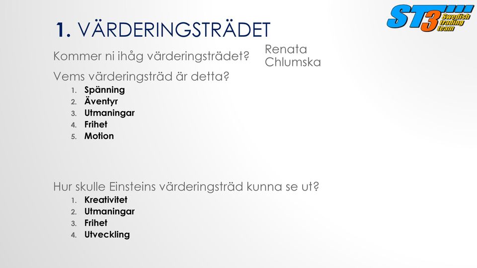 Utmaningar 4. Frihet 5.