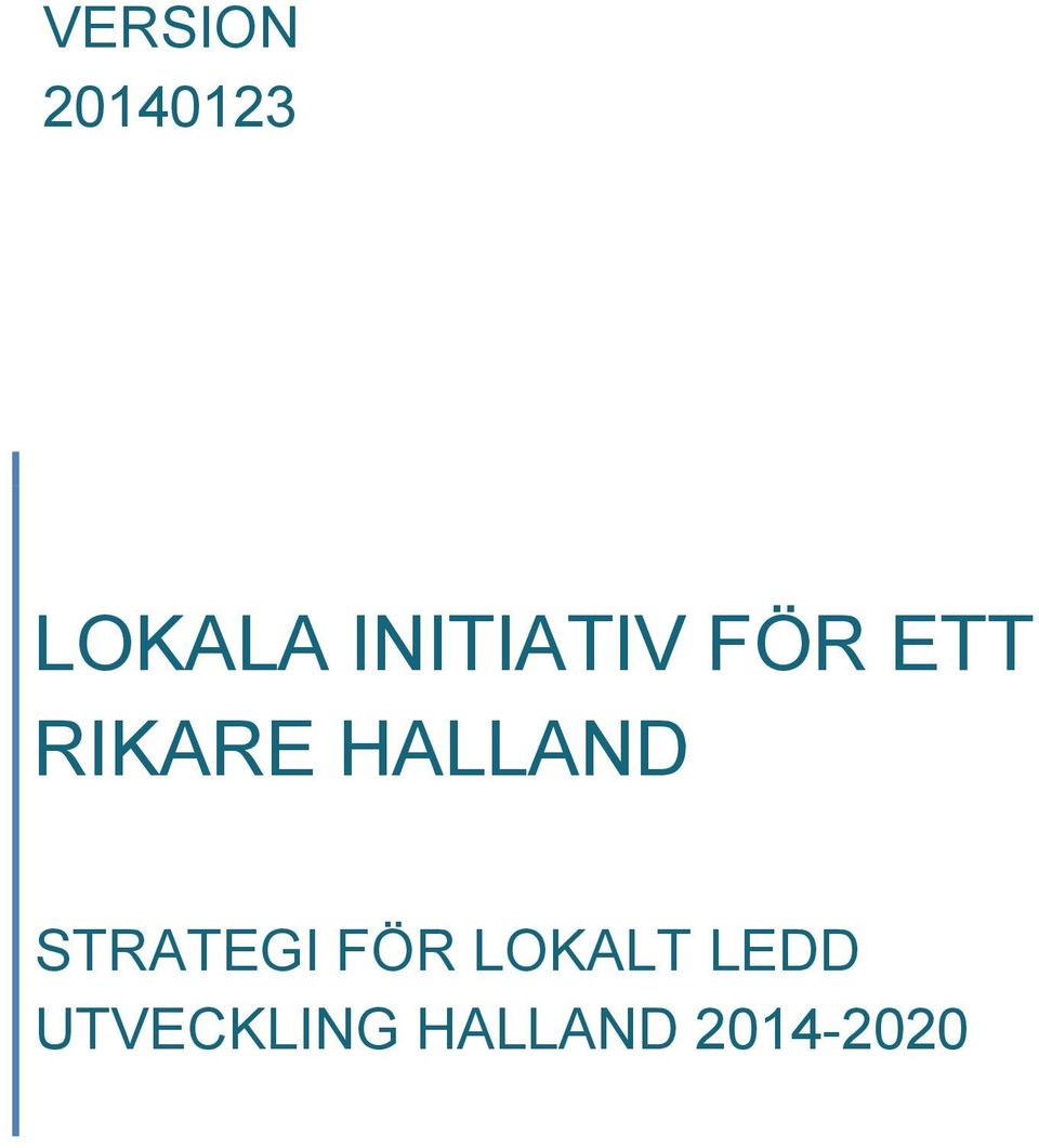 HALLAND STRATEGI FÖR LOKALT