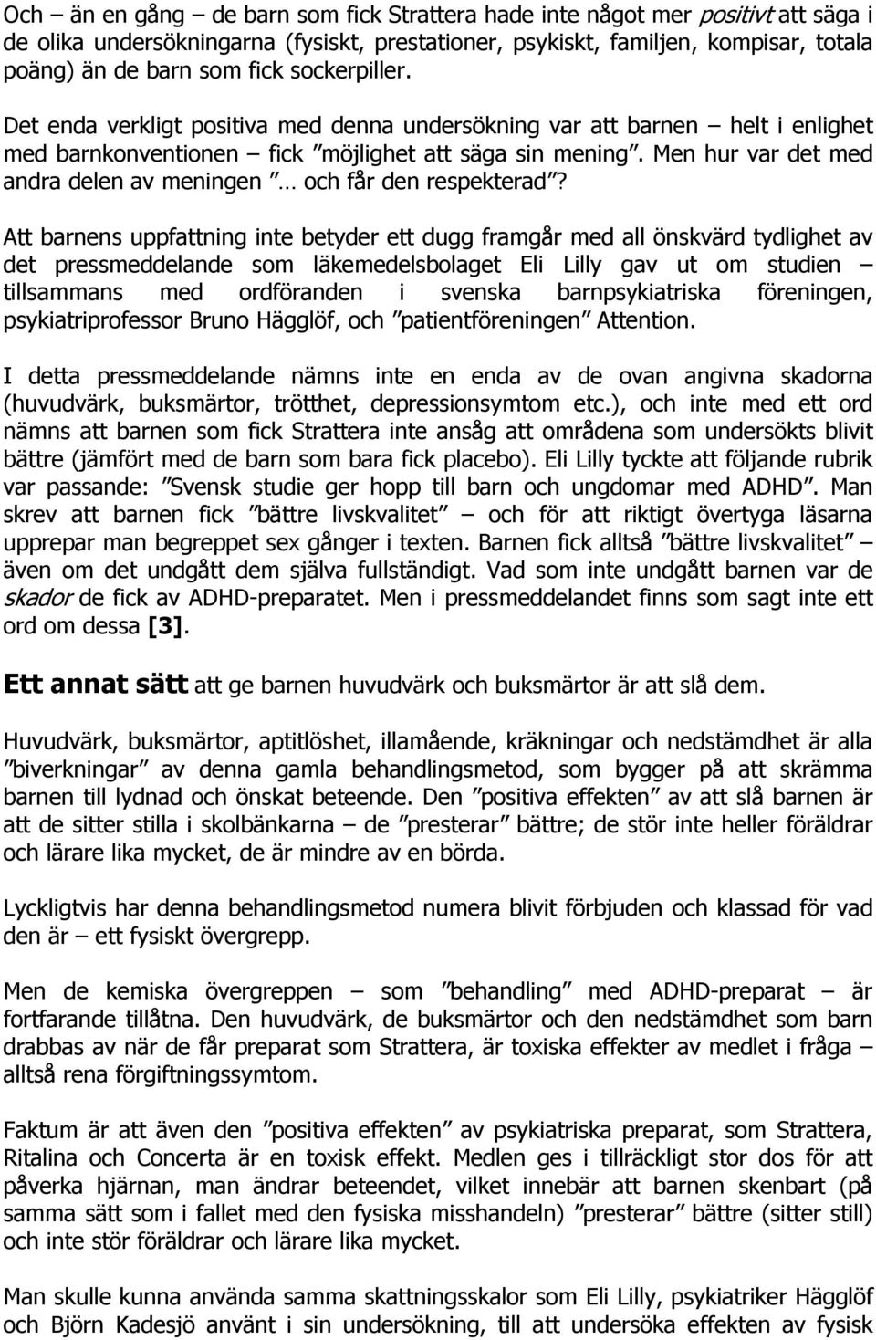 Men hur var det med andra delen av meningen och får den respekterad?