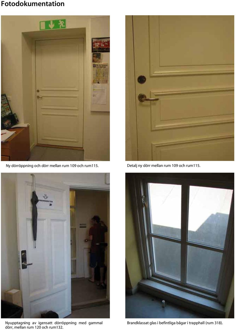 Nyupptagning av igensatt dörröppning med gammal dörr, mellan