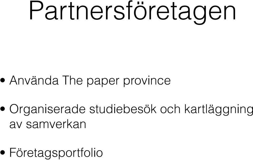 studiebesök och kartläggning