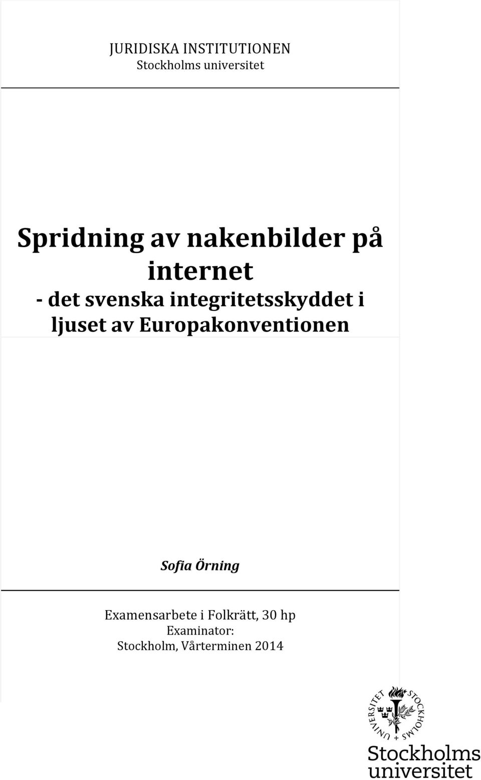 Spridning av nakenbilder på internet - det svenska integritetsskyddet i  ljuset av Europakonventionen Sofia Örning - PDF Free Download