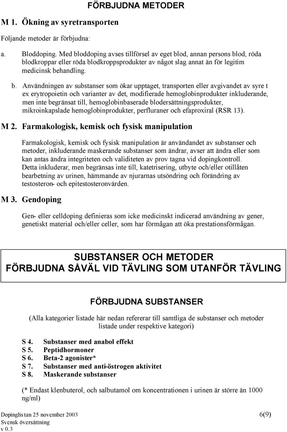 oddoping avses tillförsel av eget bl