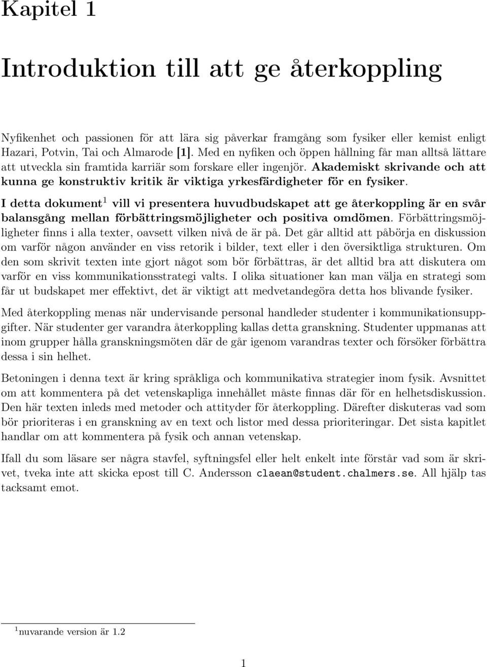 Akademiskt skrivande och att kunna ge konstruktiv kritik är viktiga yrkesfärdigheter för en fysiker.