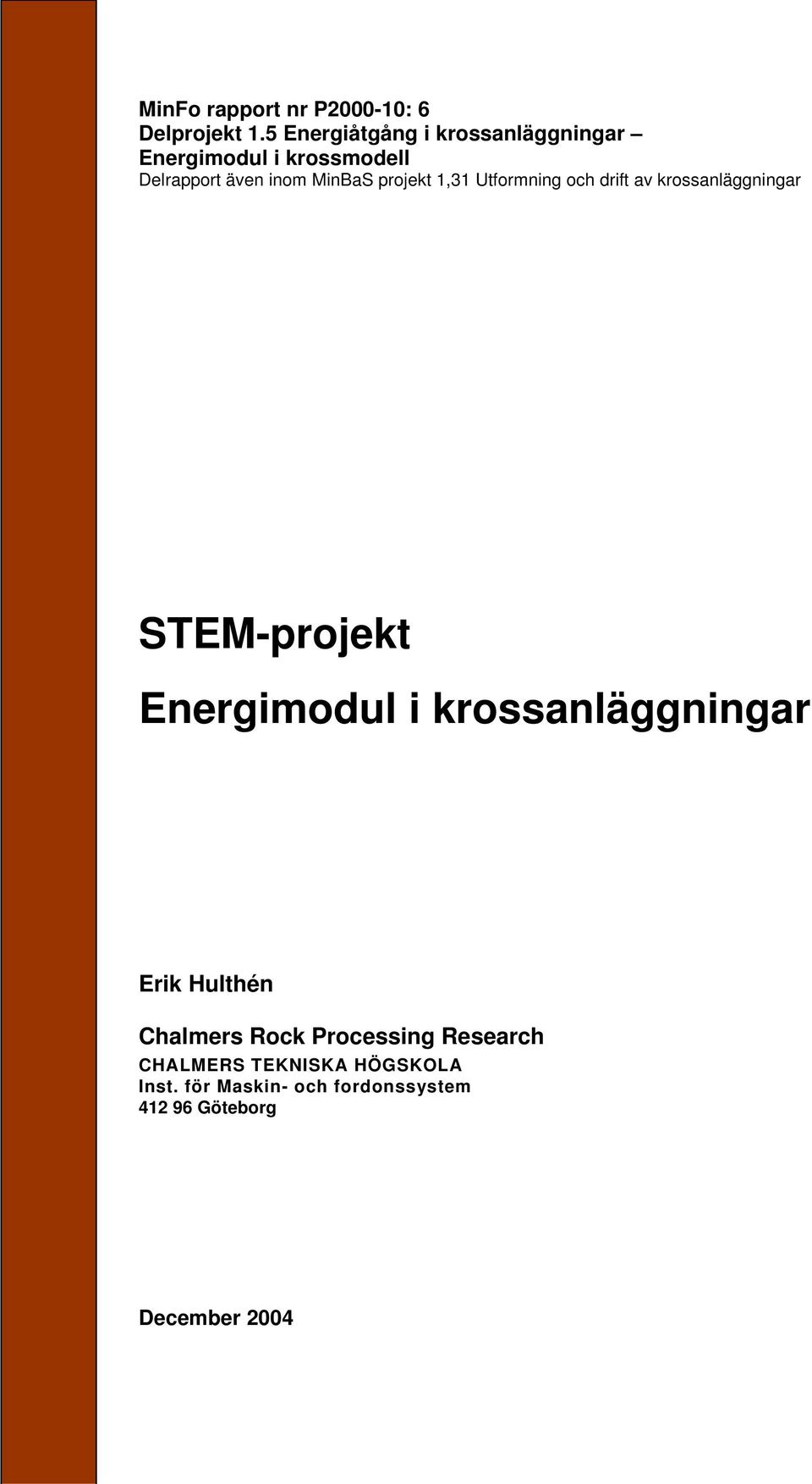 projekt 1,31 Utformning och drift av krossanläggningar STEM-projekt Energimodul i