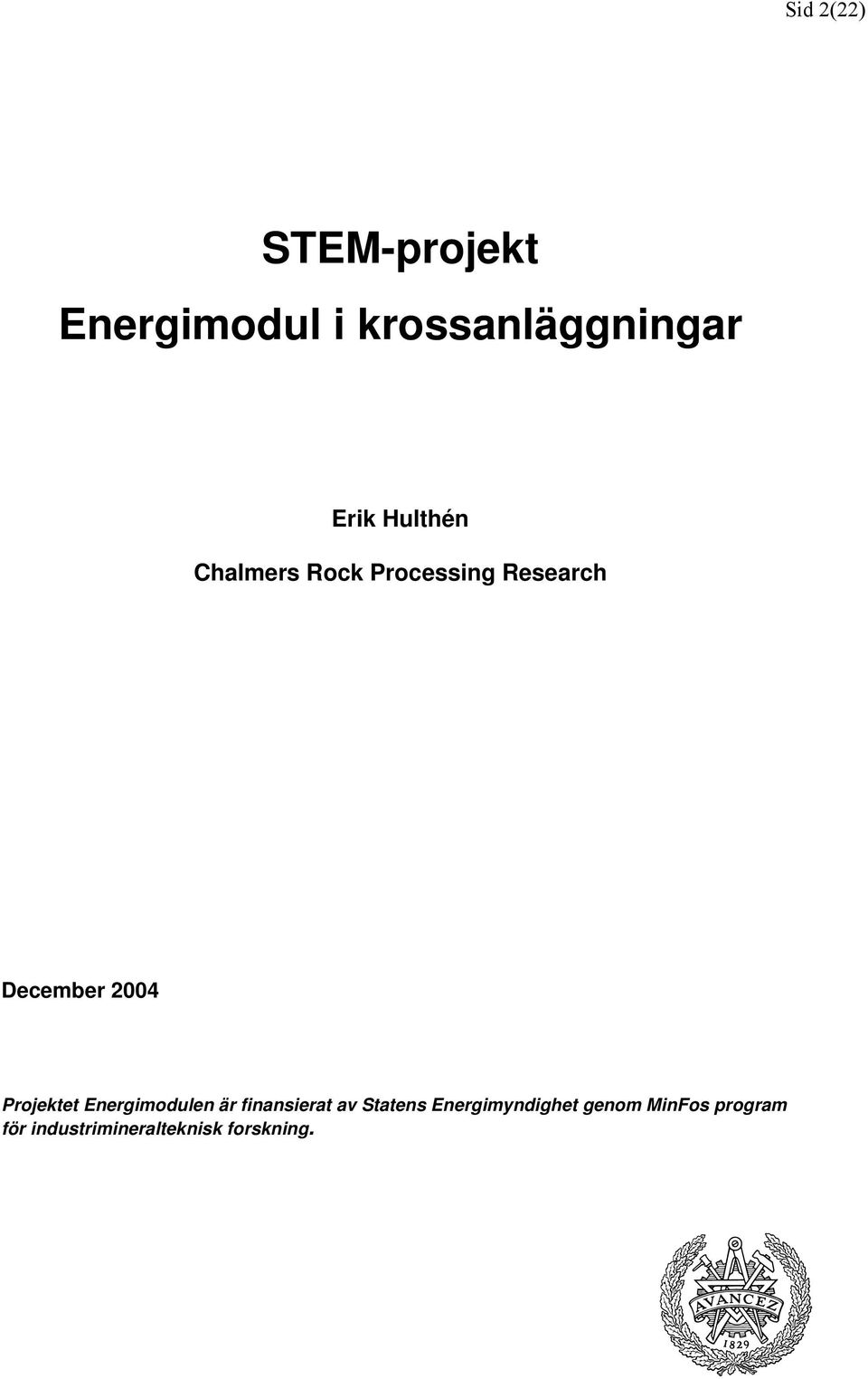 Projektet Energimodulen är finansierat av Statens