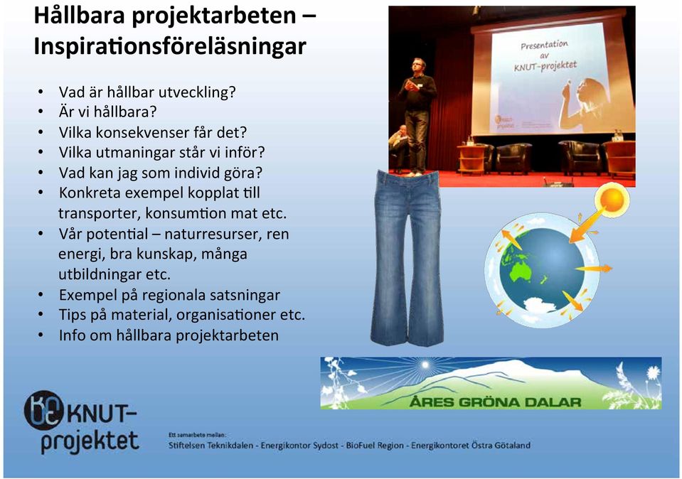 Konkreta exempel kopplat ll transporter, konsumon mat Ekonomisk etc.