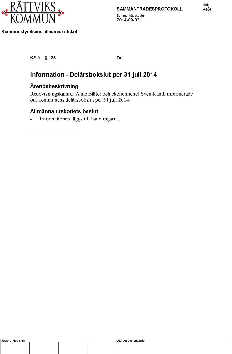ekonomichef Sven Kanth informerade om kommunens