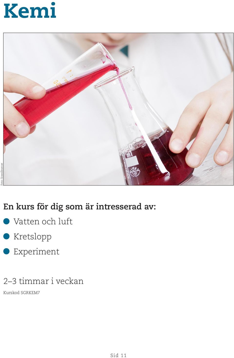 intresserad av: Vatten och luft