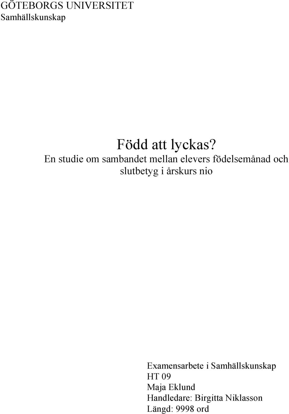 slutbetyg i årskurs nio Examensarbete i Samhällskunskap