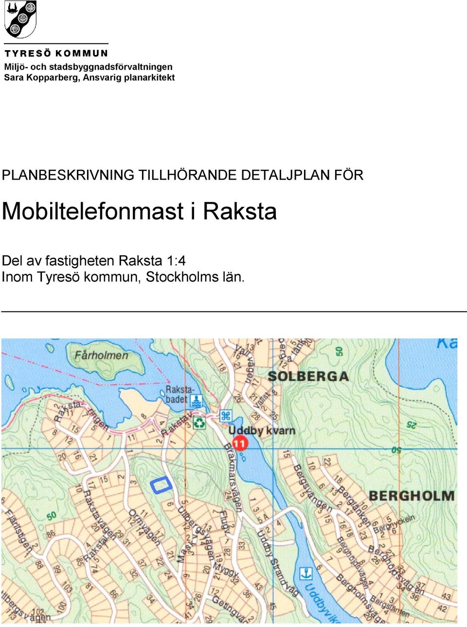 TILLHÖRANDE DETALJPLAN FÖR Mobiltelefonmast i Raksta