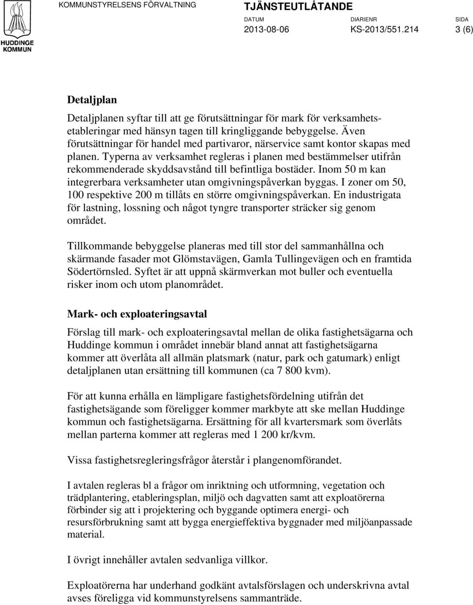 Även förutsättningar för handel med partivaror, närservice samt kontor skapas med planen.