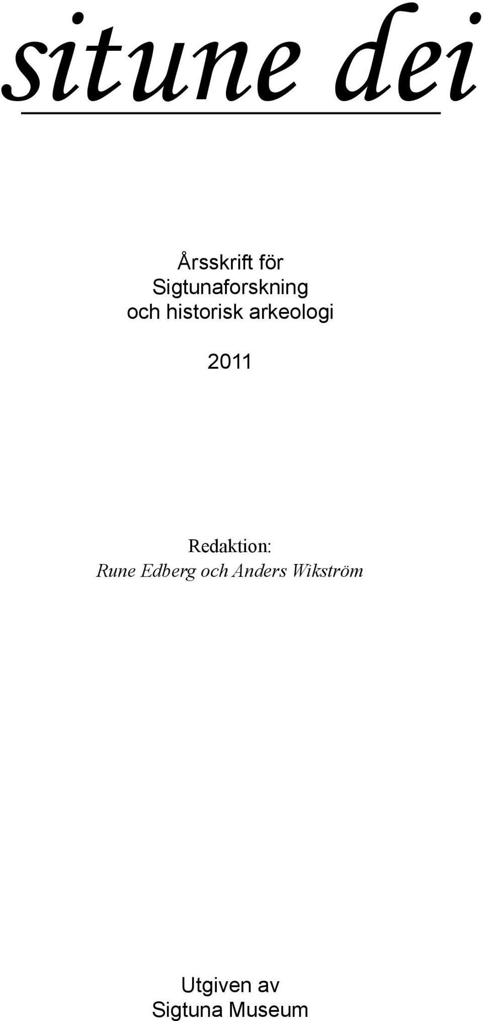 arkeologi 2011 Redaktion: Rune