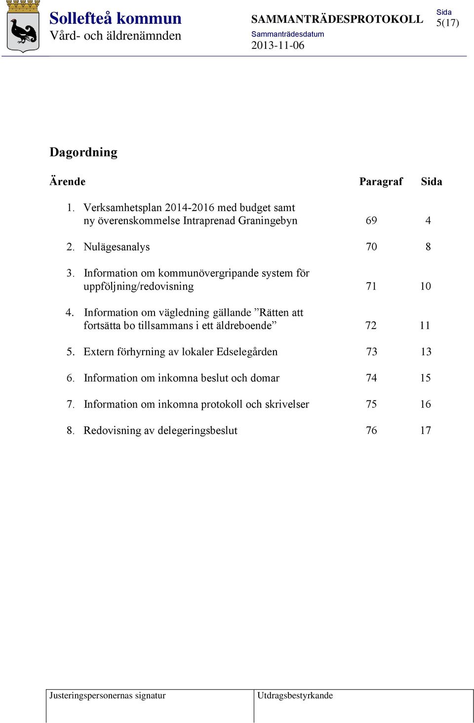 Information om vägledning gällande Rätten att fortsätta bo tillsammans i ett äldreboende 72 11 5.