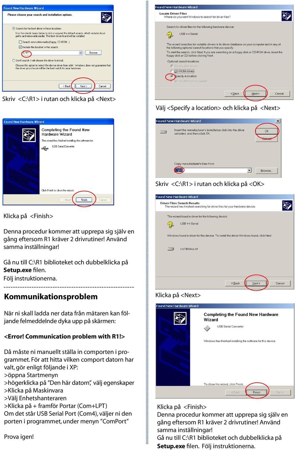 -------------------------------------------------------- Kommunikationsproblem Klicka på <Next> När ni skall ladda ner data från mätaren kan följande felmeddelnde dyka upp på skärmen: <Error!