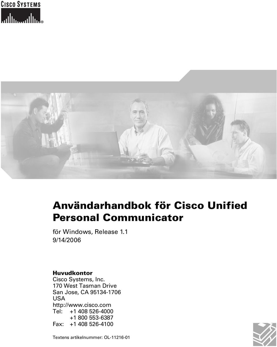 170 West Tasman Drive San Jose, CA 95134-1706 USA http://www.cisco.