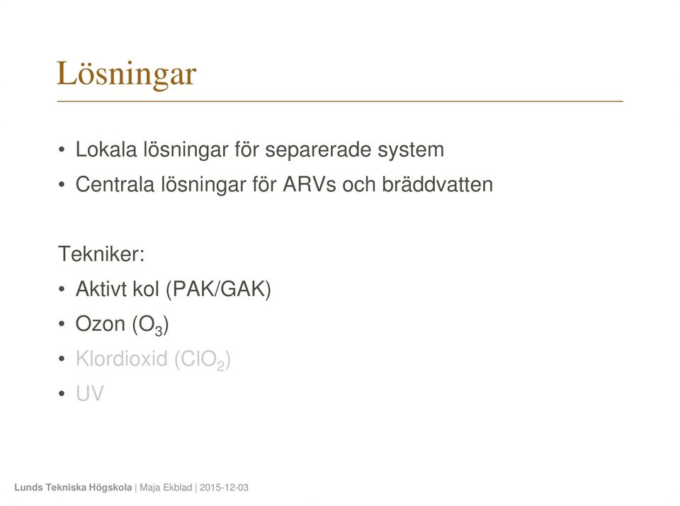 för ARVs och bräddvatten Tekniker: