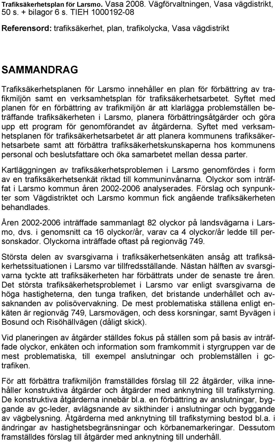 verksamhetsplan för trafiksäkerhetsarbetet.