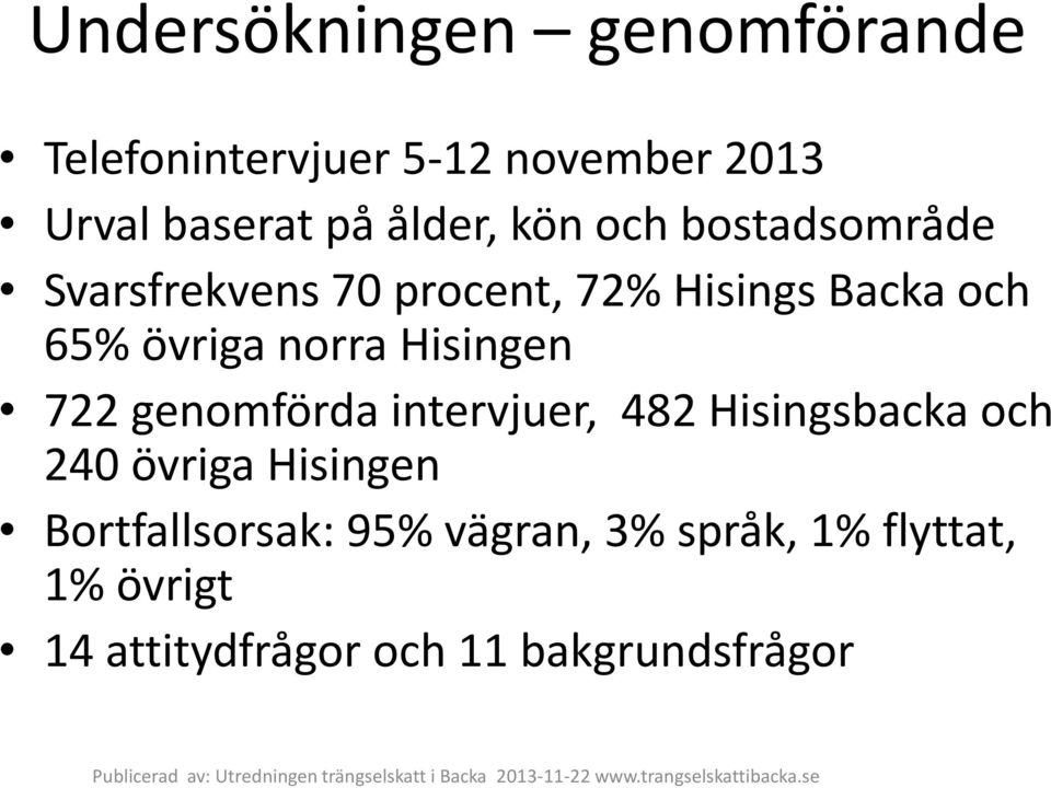 norra 722 genomförda intervjuer, 482 Hisingsbacka och 240 övriga