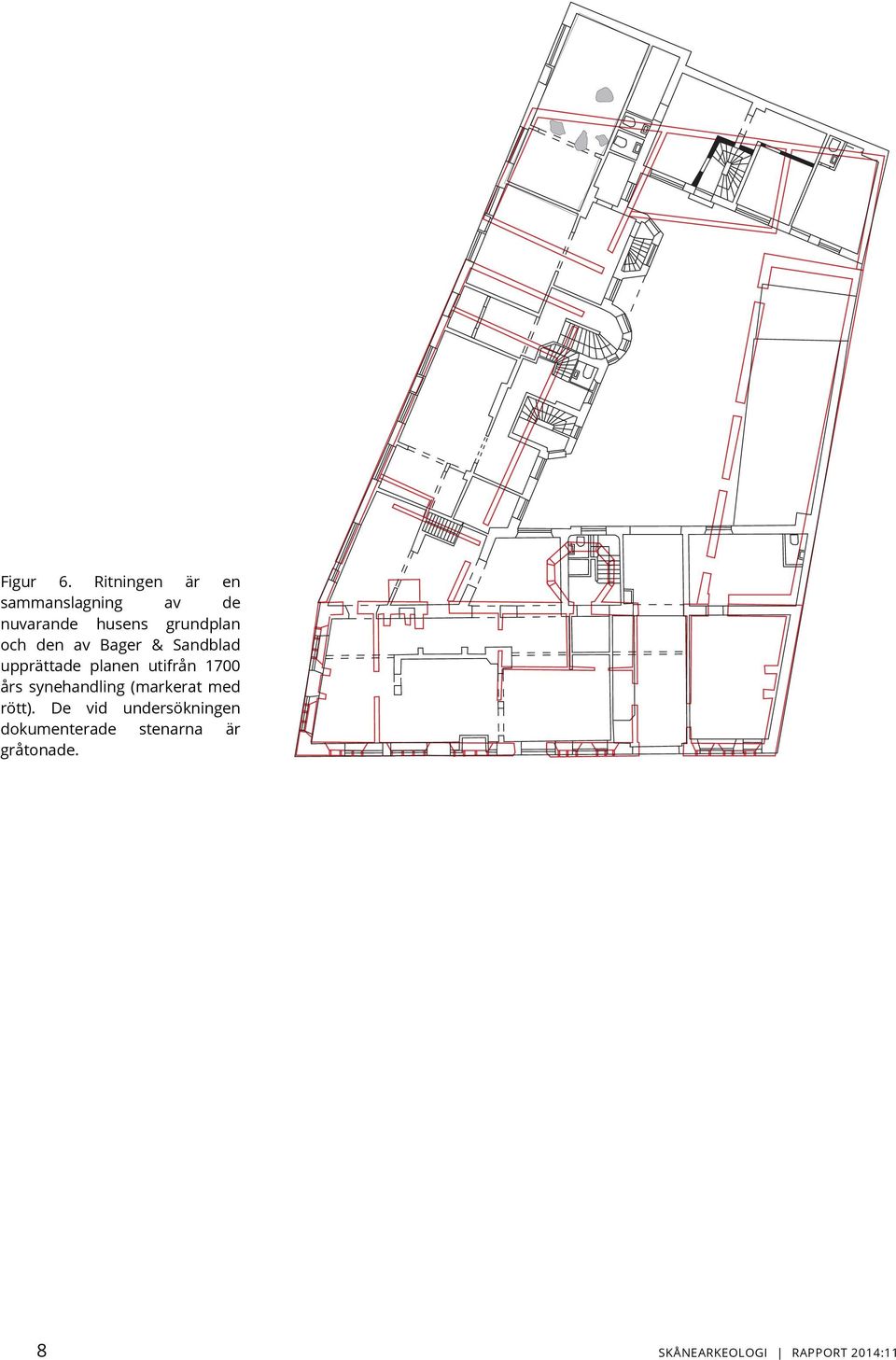 och den av Bager & Sandblad upprättade planen utifrån 1700 års