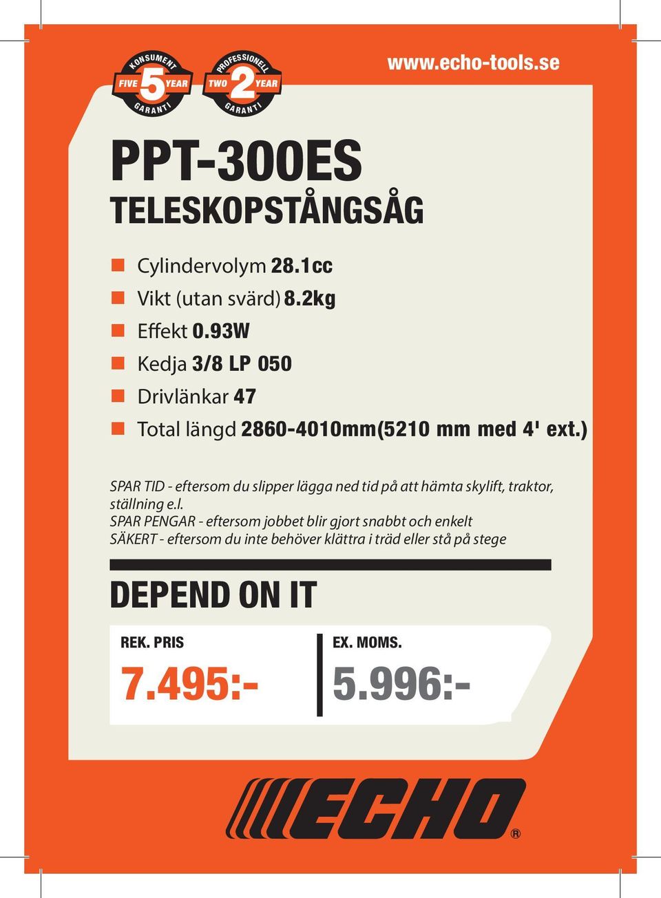 40 litres mm med 4' ext.) SPAR D - eftersom du slipper lägga ned tid på att hämta skylift, traktor, ställning e.l. SPAR PENGAR - eftersom