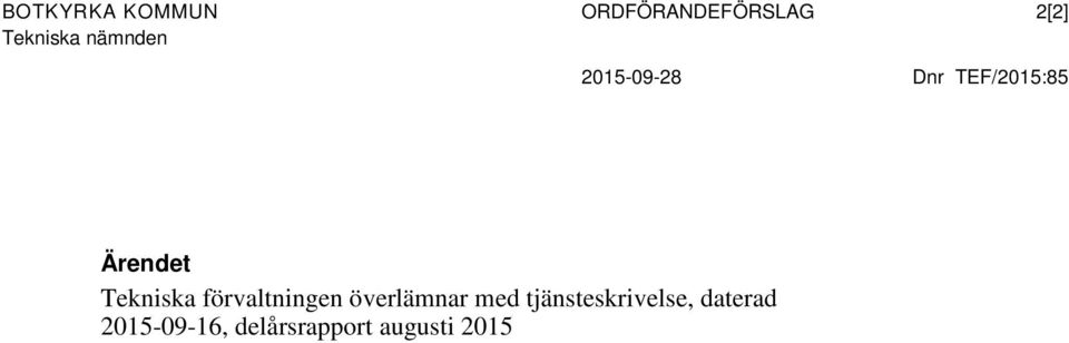 TEF/2015:85 Ärendet överlämnar med