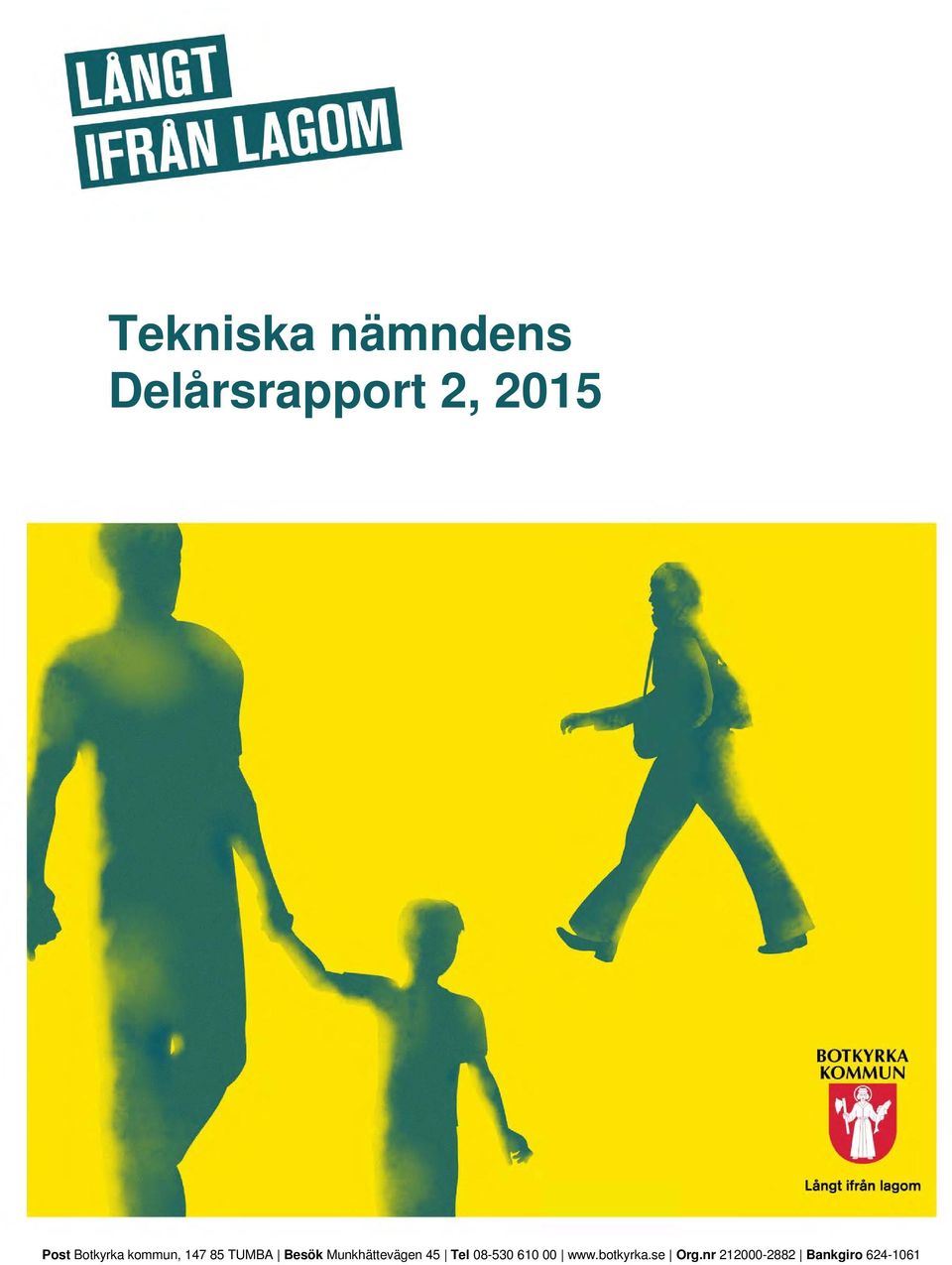 Munkhättevägen 45 Tel 08-530 610 00 www.