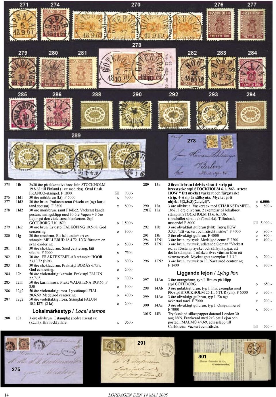 Vackrast kända postanvisningsklipp med 30 öre Vapen + 3 öre Lejon på den violettrosa blanketten. Stpl GÖTEBORG 7.10.1870. o 1.500:- 279 11e2 30 öre brun. Lyx stpl FALKÖPING 10.5.68. God centrering.
