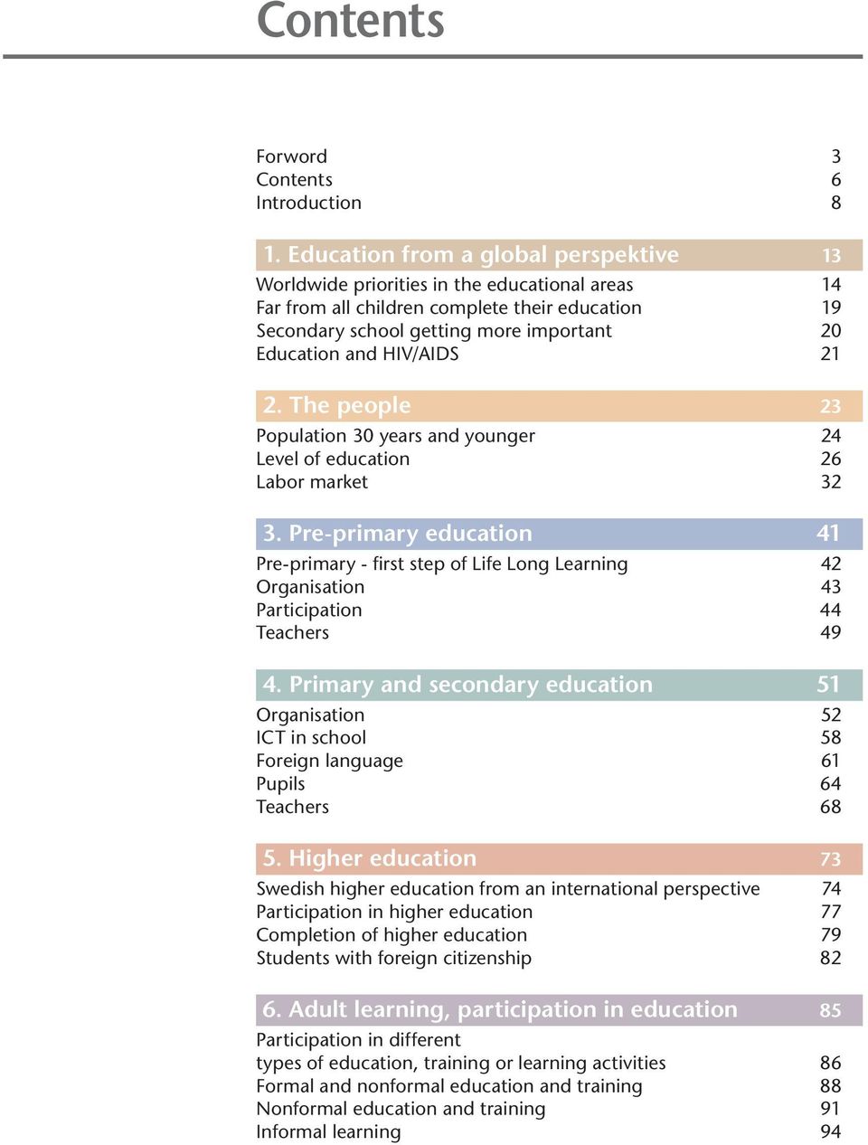 HIV/AIDS 21 2. The people 23 Population 30 years and younger 24 Level of education 26 Labor market 32 3.