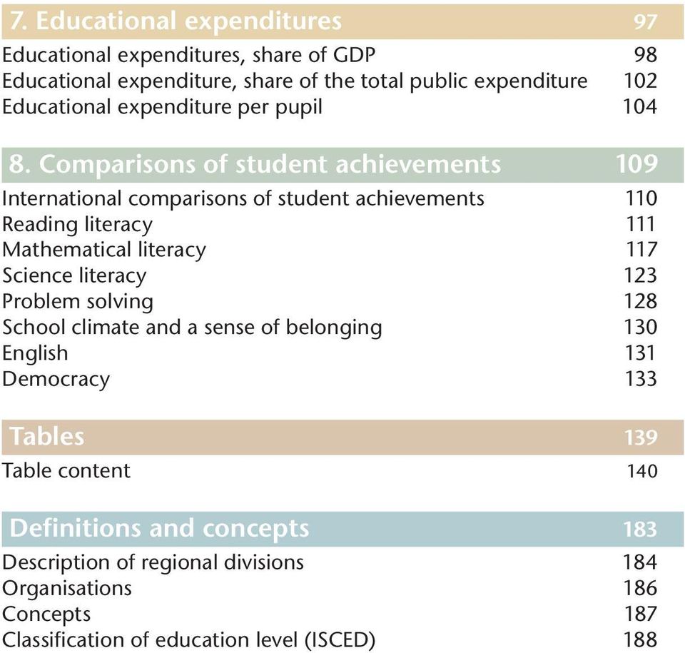 Comparisons of student achievements 109 International comparisons of student achievements 110 Reading literacy 111 Mathematical literacy 117 Science