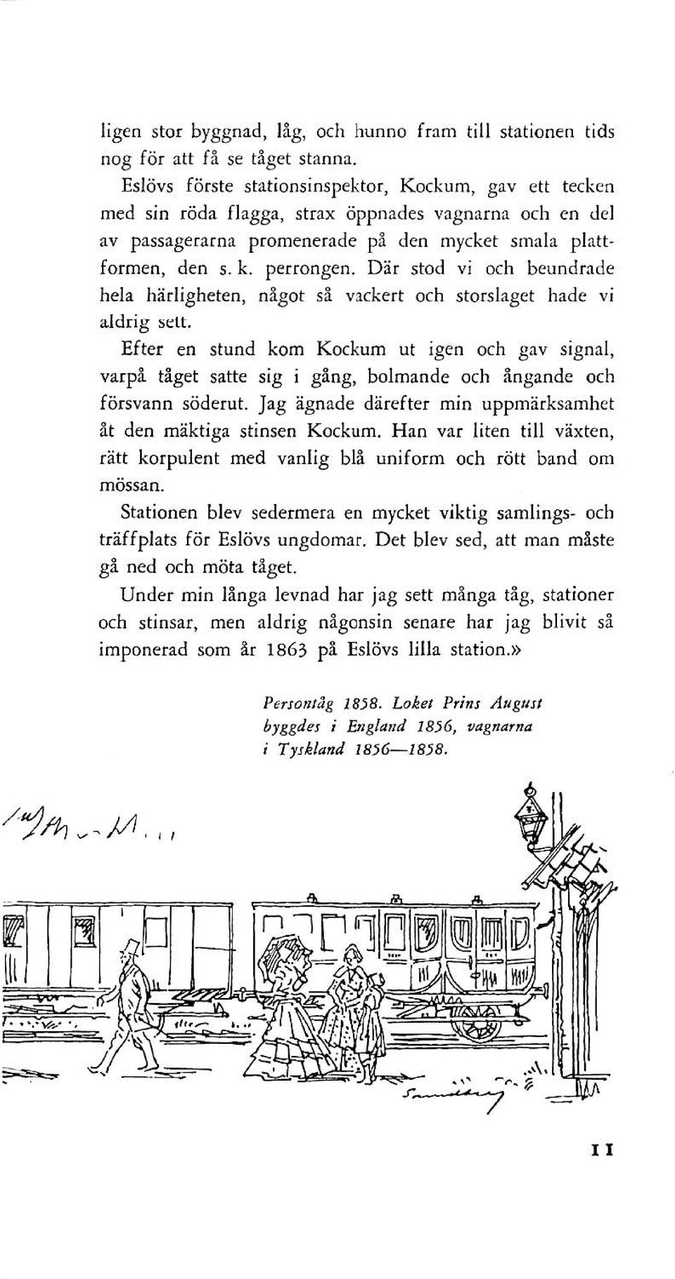 Där stod vi och beundrade hela härligheten, något så vackert och storslaget hade vi aldrig sdt.