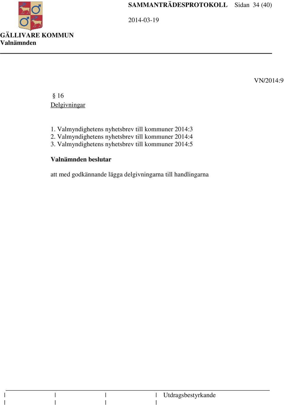 Valmyndighetens nyhetsbrev till kommuner 2014:4 3.