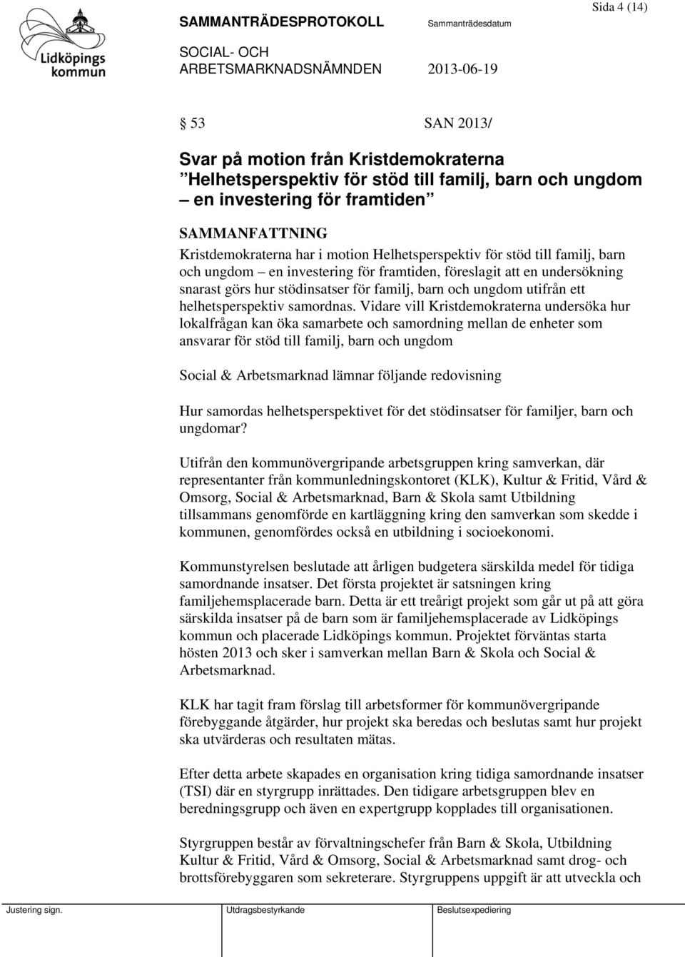 helhetsperspektiv samordnas.