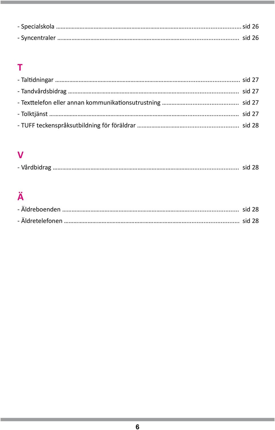 .. sid 27 - Texttelefon eller annan kommunikationsutrustning.